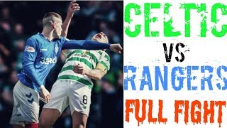 Celtic vs Rangers  Full Fight [upl. by Nnaid]