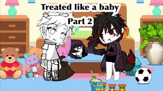 TREATED LIKE A BABY PART 2 TLAB GACHA LIFE [upl. by Alecia]