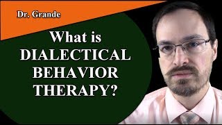 What is Dialectical Behavior Therapy DBT [upl. by Yrrehc]