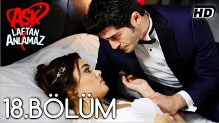 Aşk Laftan Anlamaz 18Bölüm ᴴᴰ [upl. by Nnylesor]