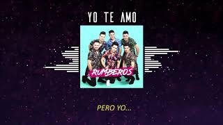 🎉 RUMBEROS  YO TE AMO letra Audio Oficial [upl. by Erdah]