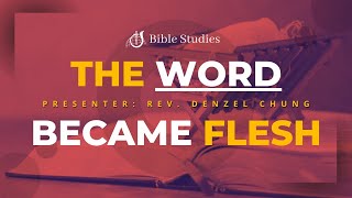 The Word Became Flesh  Bible Study  December 11 2024 [upl. by Grefe]