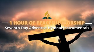 1 HOUR Of PEACEFUL Adventist Instrumental Hymns [upl. by Maynard]