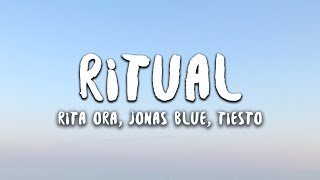 Rita Ora Jonas Blue Tiësto  Ritual Lyrics [upl. by Nnep]