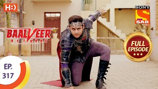 Baalveer Returns  Ep 317  Full Episode  10th March 2021 [upl. by Aicella]