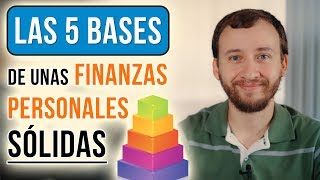 Las 5 Bases De Unas Finanzas Personales Sólidas [upl. by Sethrida462]