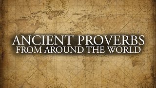 ANCIENT PROVERBS True Wisdom [upl. by Gnim421]