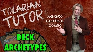 Tolarian Tutor Deck Archetypes  Aggro Control Combo  A Magic The Gathering Study Guide [upl. by Aznecniv481]