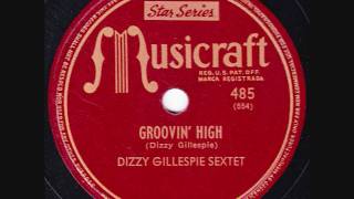 Dizzy Gillespie Sextet  Groovin High  1945 [upl. by Ocsicnarf38]