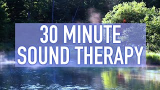 Calming 30 Minute Sound Therapy Session for Mindfulness Meditation or Relaxation [upl. by Nitza]