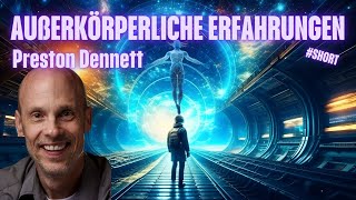 Preston Dennett  Außerkörperliche Erfahrungen shorts [upl. by Edobalo764]