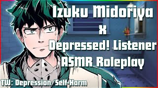 quotBetter Nowquot Izuku Midoriya x Depressed Listener ASMR Roleplay My Hero Academia [upl. by Gunning25]