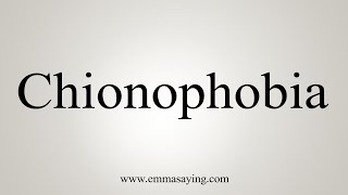 How To Say Chionophobia [upl. by Claudianus]