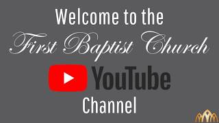 Welcome to First Baptist Church YouTube Channel [upl. by Nahgiem]