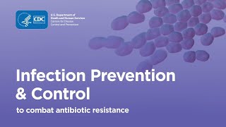 Combating Antibiotic Resistance Infection Prevention amp Control [upl. by Sankaran]