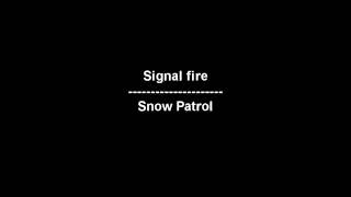 Signal fire  Snow Patrol  lyrics [upl. by Levesque]