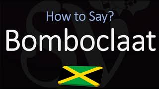 How to Pronounce Bomboclaat CORRECTLY Jamaican Meaning amp Pronunciation [upl. by Debee]