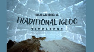 Building an Igloo  the traditional way Timelapse [upl. by Marigold]