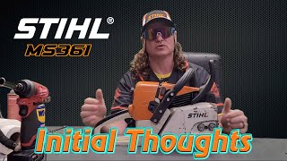 Initial thoughts Stihl MS361 [upl. by Kreis]