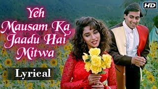 Yeh Mausam Ka Jaadu Hai Mitwa  Lyrical Song  Hum Aapke Hain Koun  Salman Khan Madhuri Dixit [upl. by Monetta25]