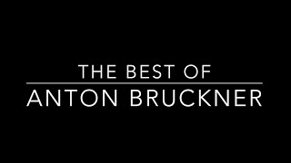 The Best of Anton Bruckner Part 1 of 2 [upl. by Urbas681]