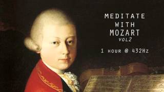 Meditate with Mozart  432Hz Classical Music  Vol 2 [upl. by Herbst]