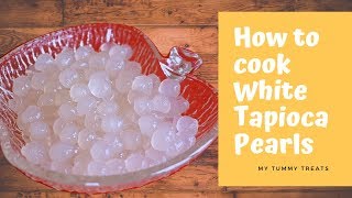 HOW TO COOK WHITE TAPIOCA PEARLS [upl. by Amelus719]