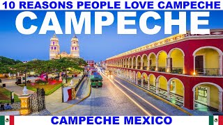 10 REASONS WHY PEOPLE LOVE CAMPECHE MEXICO [upl. by Aicertap]