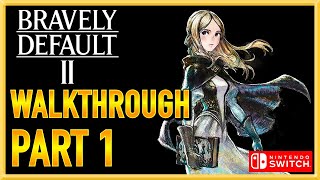 Bravely Default 2  WALKTHROUGH  PLAYTHROUGH  LETS PLAY  GAMEPLAY  Part 1 [upl. by Bronny292]