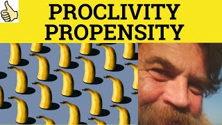 🔵 Proclivity or Propensity  Proclivity Meaning  Propensity Examples  Propensity and Proclivity [upl. by Nnodnarb845]