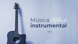 quotMúsica Instrumental Católicaquot Volumen I  1 hora de música para rezar reflexionar y relajar [upl. by Tizes70]