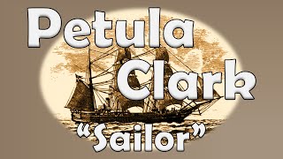 Petula Clark  Sailor Lyrics [upl. by Nerret]