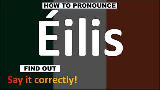 How to Pronounce Éilis  Irish Names pronunciation Guide [upl. by Enyawud307]