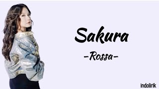 Rossa  Sakura  Lirik Lagu [upl. by Atlante]