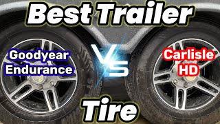 Best Trailer Tire Goodyear Endurance VS Carlisle Trail HD RV Tire [upl. by Aubigny]