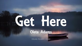 Oleta Adams  Get Here Lyrics [upl. by Shien]