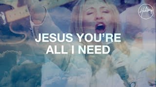 Jesus Youre All I Need  Hillsong Worship [upl. by Notyard676]