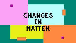 Changes in Matter Grade 3 [upl. by Lynelle838]