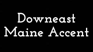 Downeast Maine Accent [upl. by Desta]