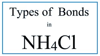 NH4Cl Bond Types Ionic Covalent and Coordinate Covalent [upl. by Aneliram263]