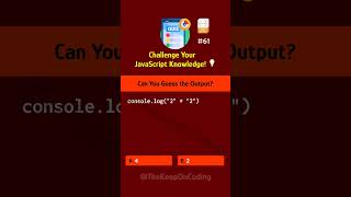 Challenge Your JavaScript Knowledge 💡Can You Guess the Output 🖥️💡 javascript viral trending [upl. by Eart]