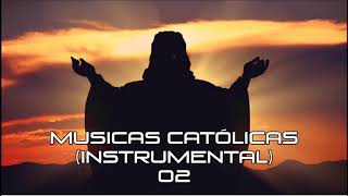 MUSICAS CATÓLICAS Instrumental 02  Playlist Católica ヅ [upl. by Fineman]