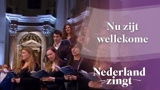 Nederland Zingt Nu zijt wellekome [upl. by Rector]