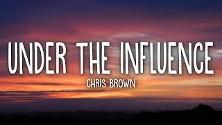 Chris Brown  Under The Influence Lyrics [upl. by Norrehc]