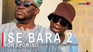 Ise Bara 2 Latest Yoruba Movie 2022 Drama Starring Odunlade Adekola  Opeyemi Aiyeola  Okunnu [upl. by Nylikcaj]