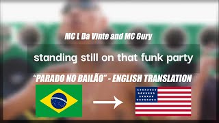 MC L Da Vinte and MC Gury  Parado No Bailao English TranslationSubtitles Neymars song [upl. by Nichole]