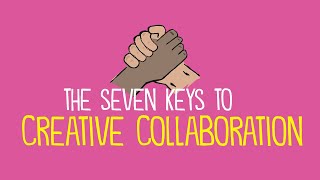 The 7 Keys to Creative Collaboration [upl. by Anderer]