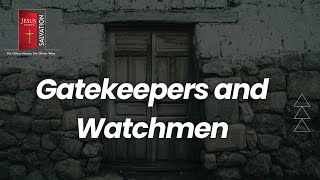 quotGatekeepers and Watchmenquot  Bible Study  March 20 2024 [upl. by Azeria]