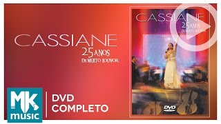 Cassiane  25 Anos de Muito Louvor DVD COMPLETO [upl. by Cleavland]