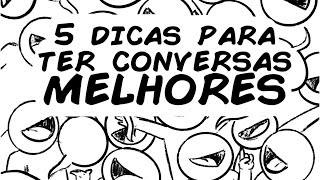 5 DICAS PARA TER CONVERSAS MENOS CHATAS [upl. by Grodin]